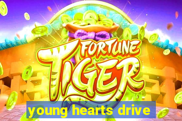 young hearts drive